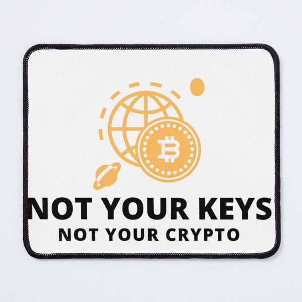 Item preview, Not Your Keys Not your Crypto Bitcoin Logo Security designed and sold by kylmllr101684.