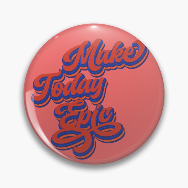 Item preview, Make Today Epic | Today is the Best Day Ever designed and sold by Leo-Stride.