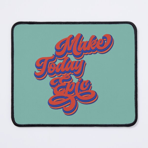 Item preview, Make Today Epic | Today is the Best Day Ever designed and sold by Leo-Stride.