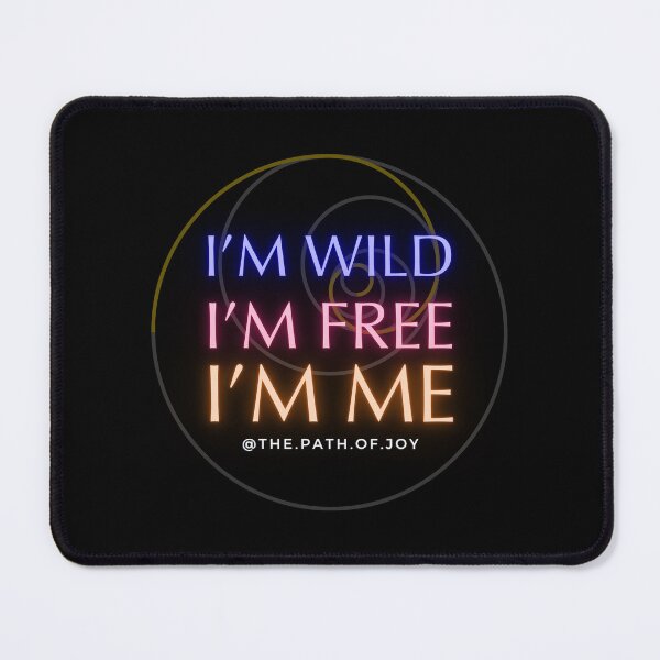 Item preview, I'm Wild, I'm Free, I'm Me designed and sold by ThePathofJoy.