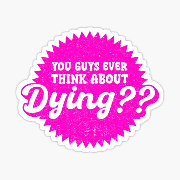 Item preview, Do you guys ever think about dying movie quotes designed and sold by Trendsecne.