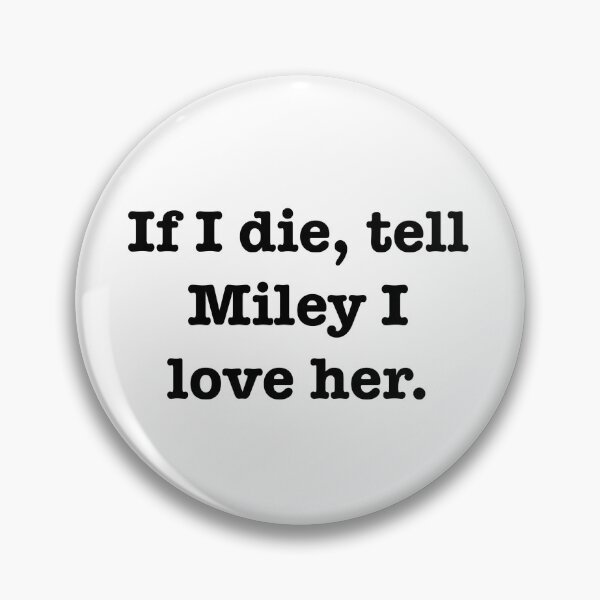 Item preview, Tell Miley I love her designed and sold by jodiedesigns36.