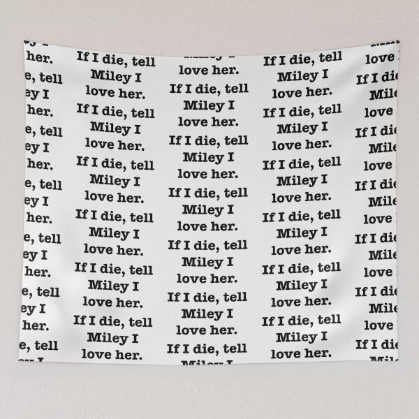 Item preview, Tell Miley I love her designed and sold by jodiedesigns36.