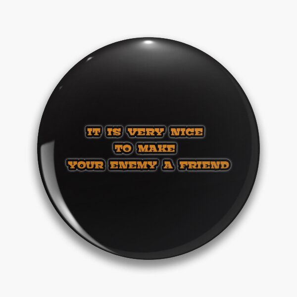 Item preview, It is very nice to make your enemy a friend designed and sold by Aiyinyangart.