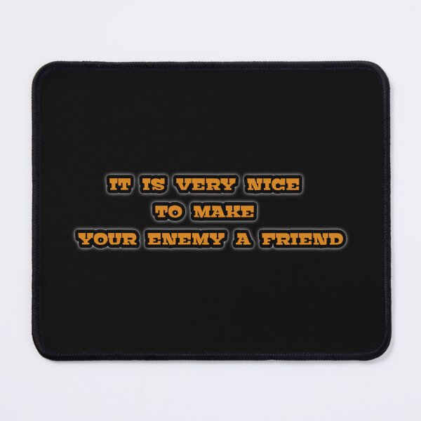 Item preview, It is very nice to make your enemy a friend designed and sold by Aiyinyangart.
