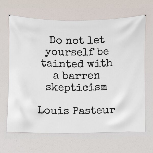 Item preview, Louis Pasteur Quotes - Do not let yourself be tainted with a barren skepticism designed and sold by Inspirationmotivation.
