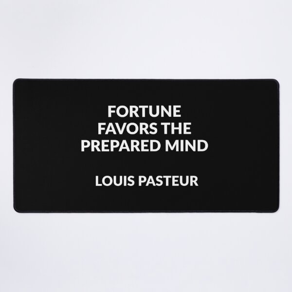 Item preview, Louis Pasteur Quotes - Fortune favors the prepared mind designed and sold by Inspirationmotivation.