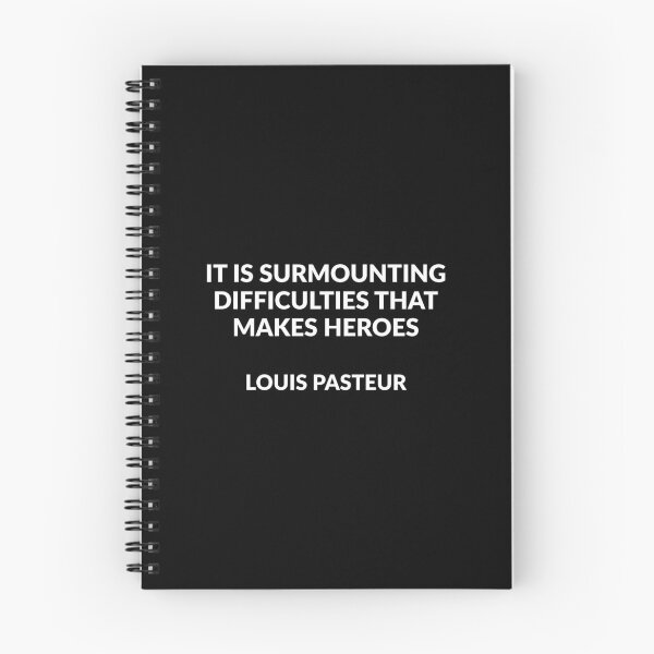 Item preview, Louis Pasteur Quotes - It is surmounting difficulties that makes heroes designed and sold by Inspirationmotivation.