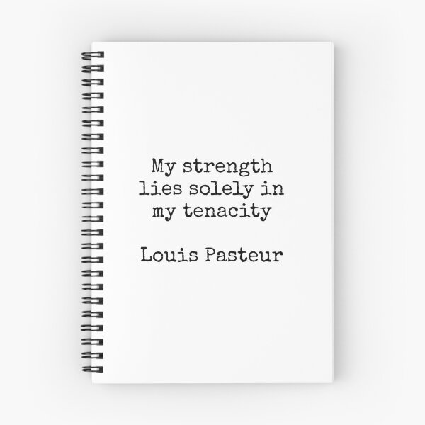 Item preview, Louis Pasteur Quotes - My strength lies solely in my tenacity  designed and sold by Inspirationmotivation.
