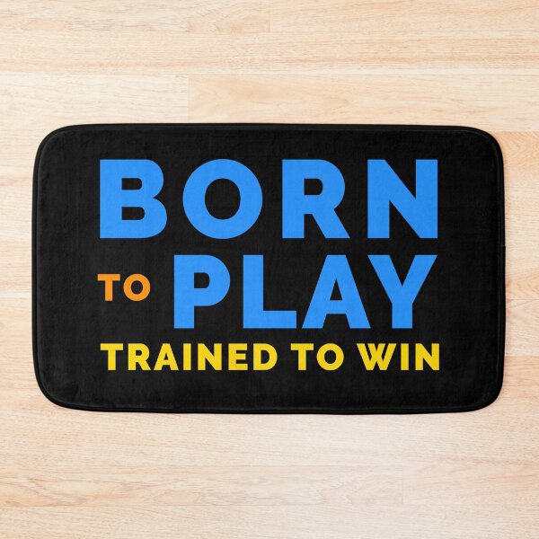 Item preview, Born to Play, Trained to Win designed and sold by RyanBelandres.