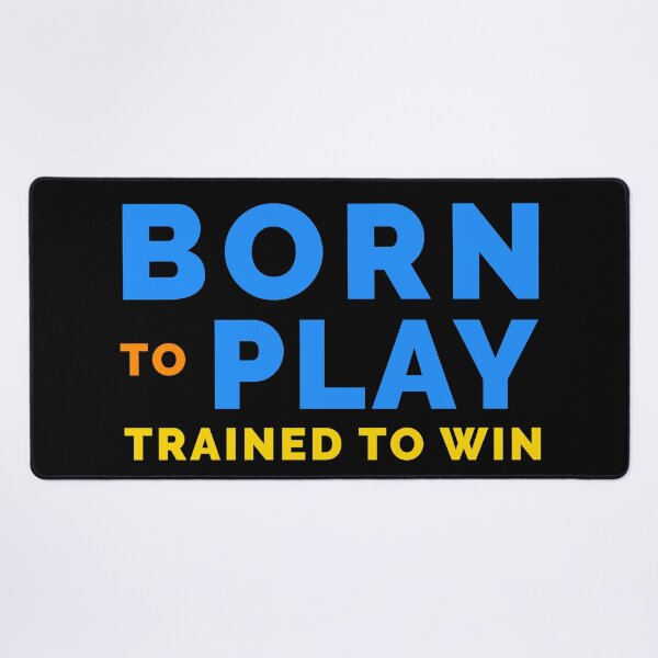 Item preview, Born to Play, Trained to Win designed and sold by RyanBelandres.
