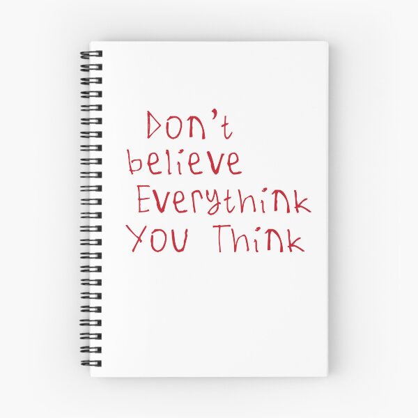 Item preview, Don't Believe Everything You Think designed and sold by kinpirks.