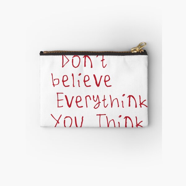 Item preview, Don't Believe Everything You Think designed and sold by kinpirks.