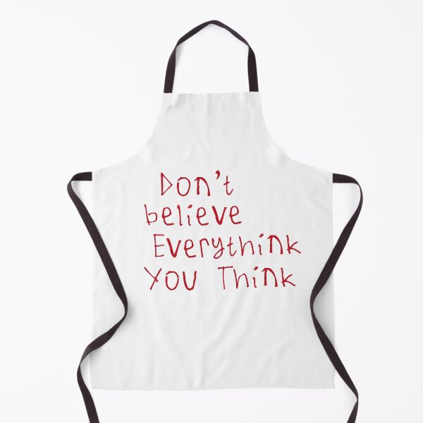 Item preview, Don't Believe Everything You Think designed and sold by kinpirks.