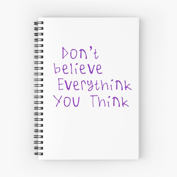 Item preview, Don't Believe Everything You Think designed and sold by kinpirks.