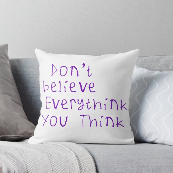 Item preview, Don't Believe Everything You Think designed and sold by kinpirks.