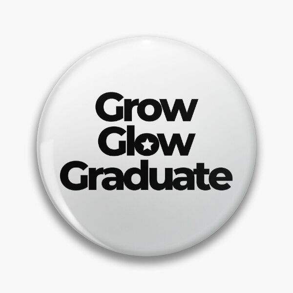 Item preview, Grow, Glow, Graduate | Motivational quotes | Inspirational designed and sold by PurpleWay.