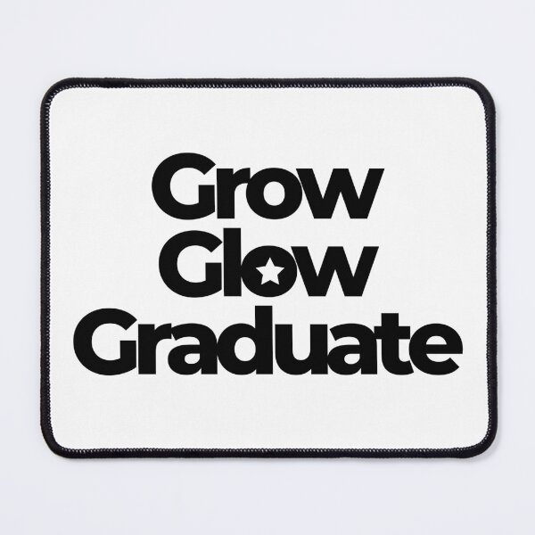 Item preview, Grow, Glow, Graduate | Motivational quotes | Inspirational designed and sold by PurpleWay.