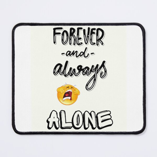 Item preview, Forever alone designed and sold by DIDI-design.