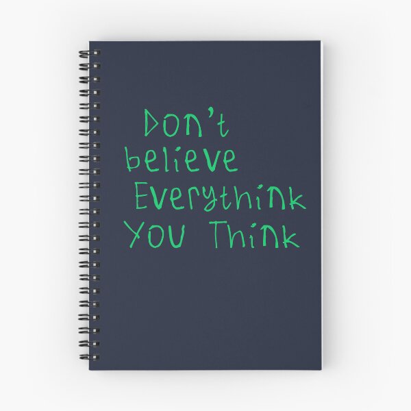 Item preview, Don't Believe Everything You Think designed and sold by kinpirks.