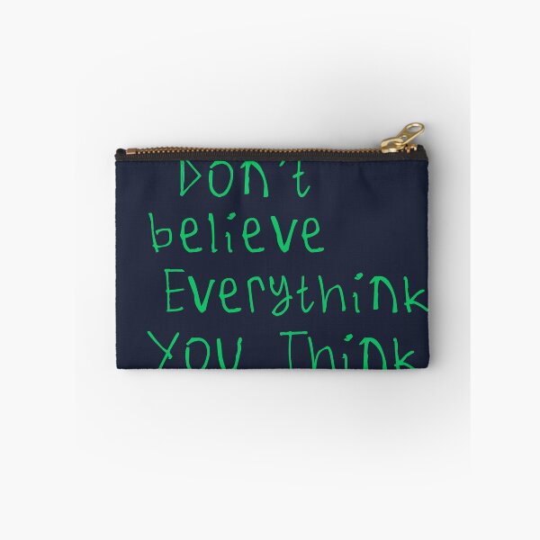 Item preview, Don't Believe Everything You Think designed and sold by kinpirks.