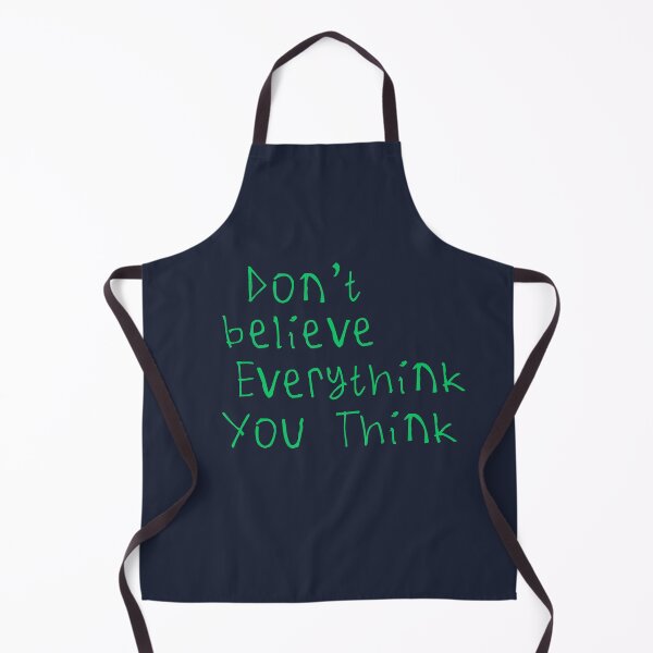 Item preview, Don't Believe Everything You Think designed and sold by kinpirks.