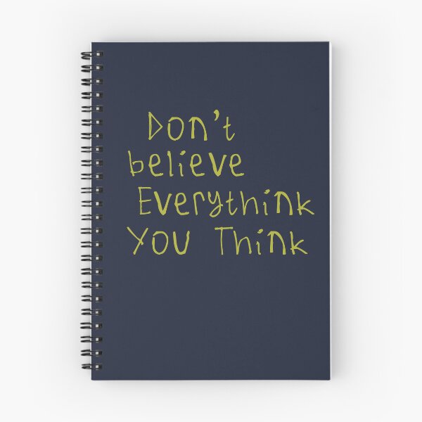 Item preview, Don't Believe Everything You Think designed and sold by kinpirks.