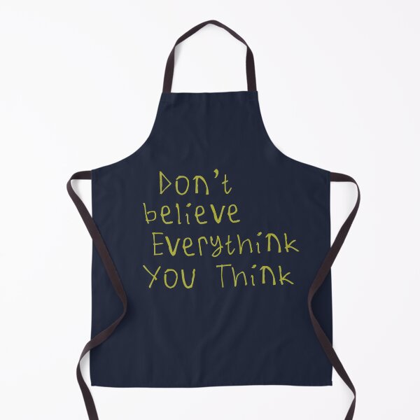Item preview, Don't Believe Everything You Think designed and sold by kinpirks.