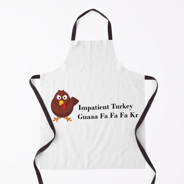 Item preview, Impatient Turkey Guaaa Fa Fa Fa K designed and sold by Julia2Julia.