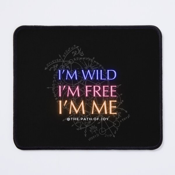 Item preview, I'm Wild, I'm Free, I'm me designed and sold by ThePathofJoy.