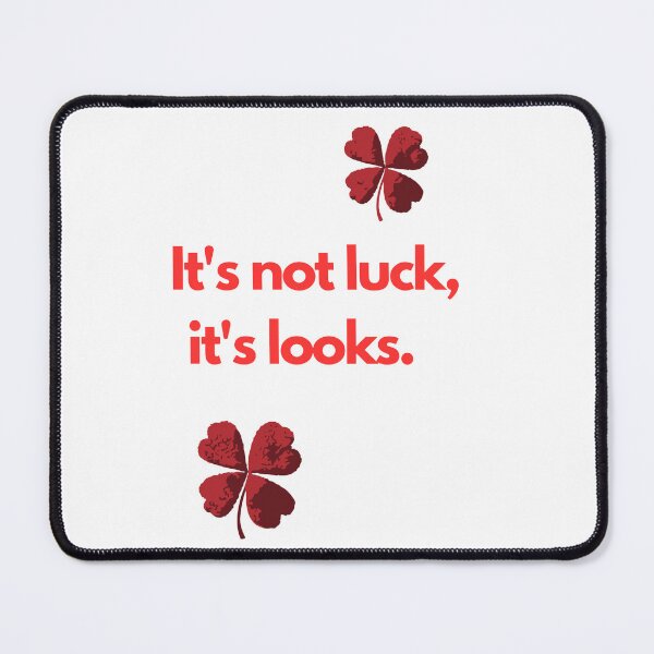 Item preview, it's not luck , it's looks. designed and sold by josiasalves65.