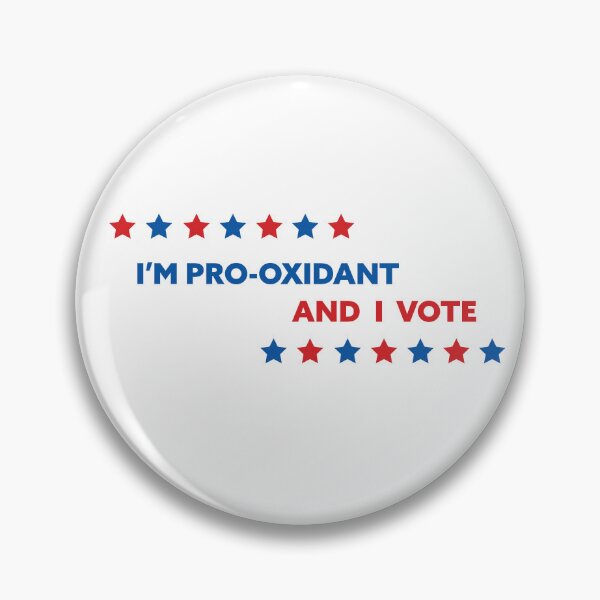 Item preview, I'm Pro-Oxidant and I Vote designed and sold by DumpsterFireTs.