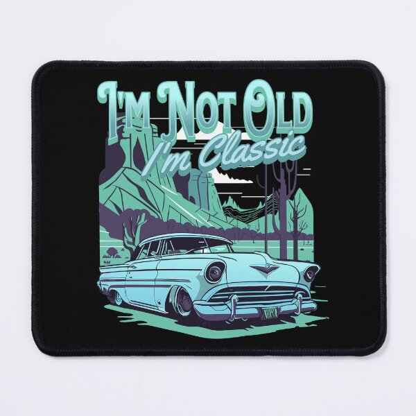 Item preview, I'm not old i'm classic. designed and sold by lakokakr.