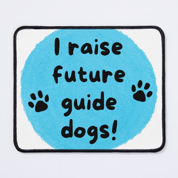 Item preview,  I Raise Future Guide Dogs Circle - Blue Circle designed and sold by SayWhatYouFeel.