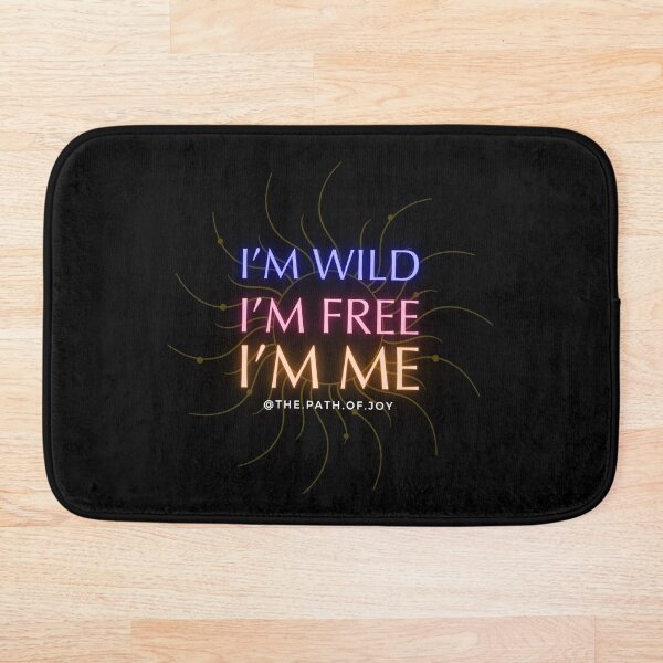 Item preview, I'm Wild, I'm Free, I'm me designed and sold by ThePathofJoy.
