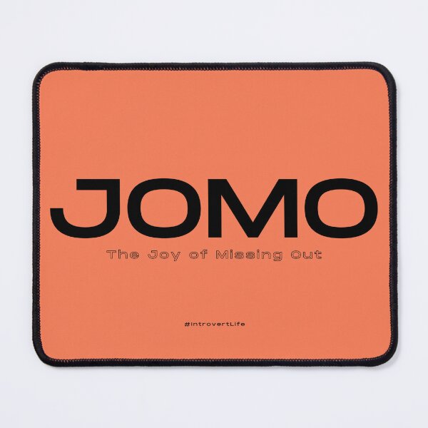 Item preview, JOMO - The Joy of Missing Out - Introvert Life designed and sold by Kris Kuhn.