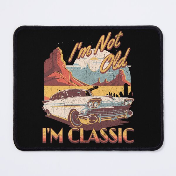 Item preview, I'm not old i'm classic. designed and sold by lakokakr.