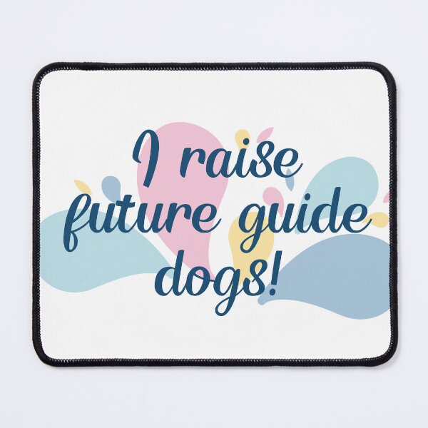 Item preview, I Raise Future Guide Dogs - Color Splash Design designed and sold by SayWhatYouFeel.