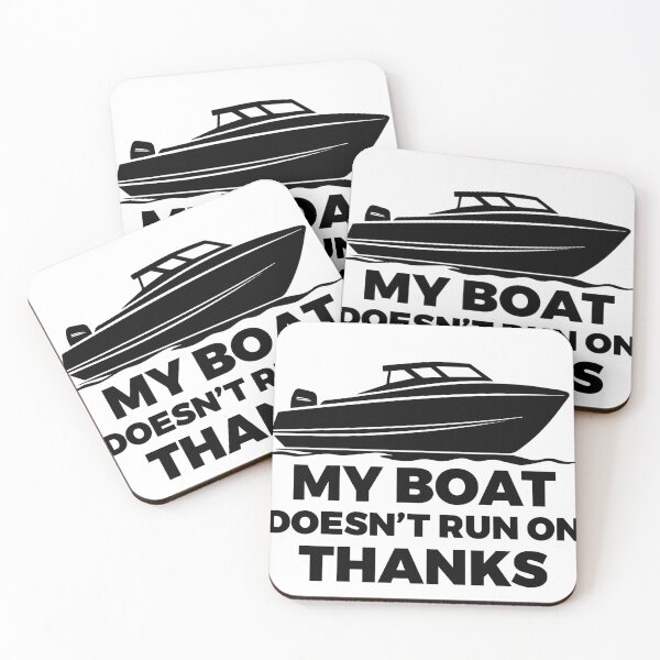 Item preview, My Boat Doesn't Run on Thanks Marine Fuel Sarcasm designed and sold by meganohm.