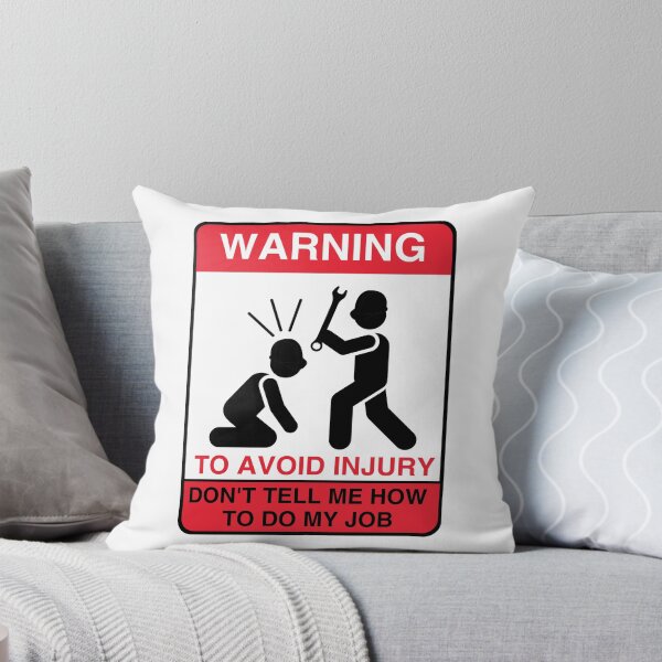 Item preview, Warning! to Avoid Injury Don't Tell Me How to Do My Job designed and sold by Art-of-amine.