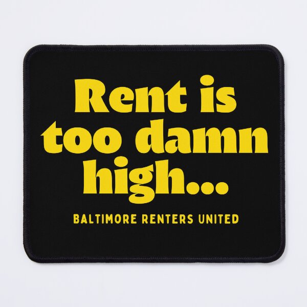 Item preview, Rent is too damn high... Baltimore Renters United designed and sold by Baltimore Renters United.