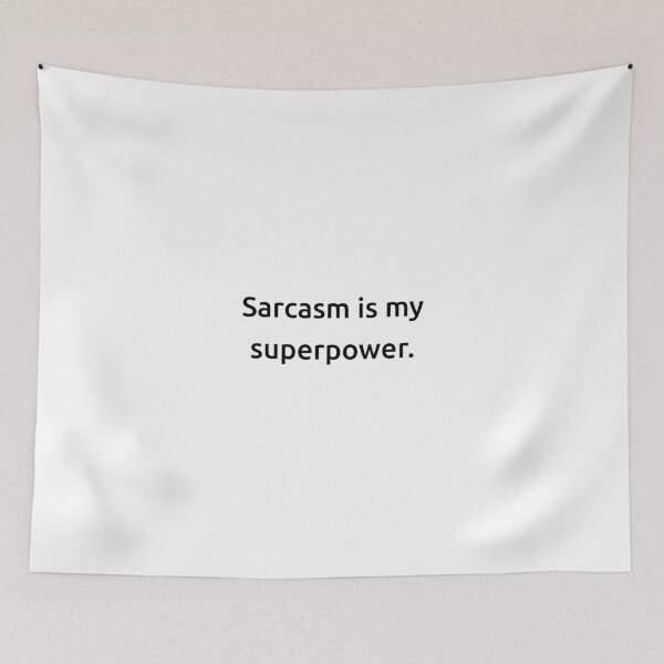 Item preview, Sarcasm is my superpower. designed and sold by IMCDT.