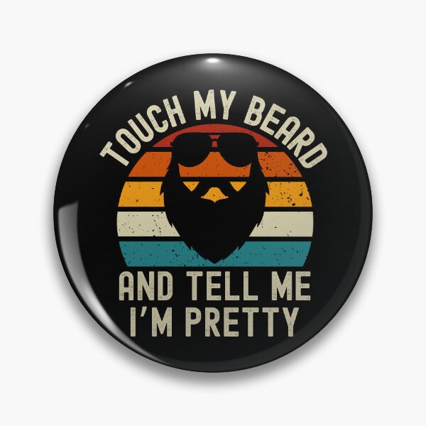 Item preview, Touch My Beard and Tell Me I’m Pretty designed and sold by Beezi Graphix.