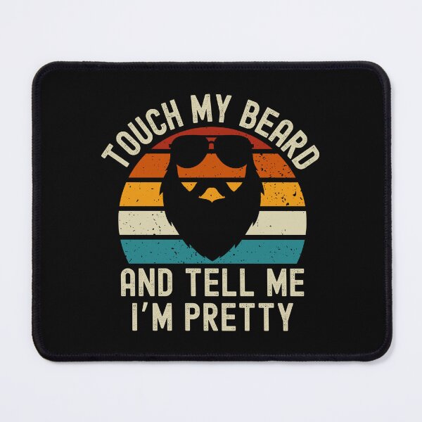 Item preview, Touch My Beard and Tell Me I’m Pretty designed and sold by Beezi Graphix.