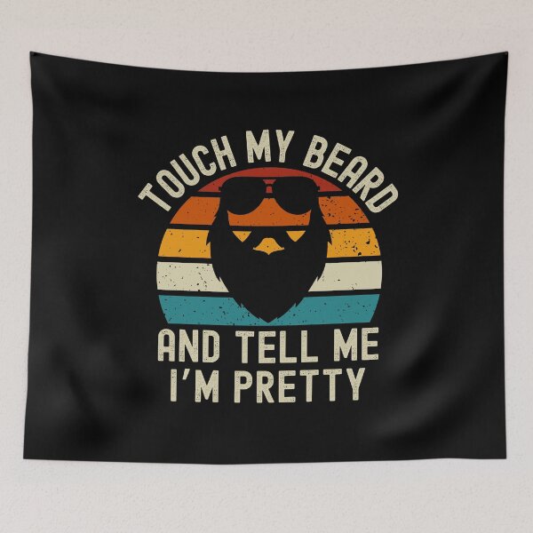 Item preview, Touch My Beard and Tell Me I’m Pretty designed and sold by Beezi Graphix.