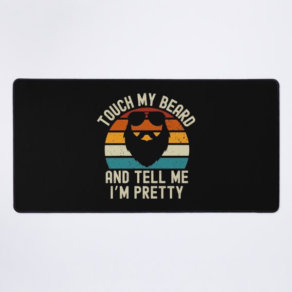 Item preview, Touch My Beard and Tell Me I’m Pretty designed and sold by Beezi Graphix.