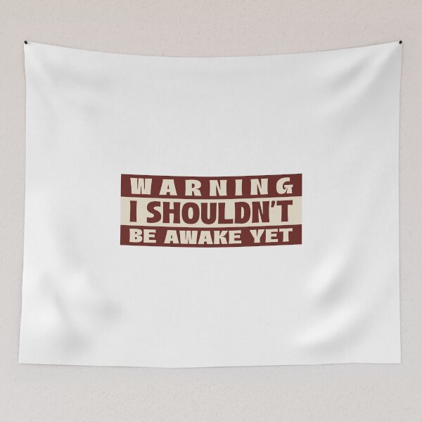 Item preview, Warning I shouldn't be awake yet designed and sold by dgutpro87.