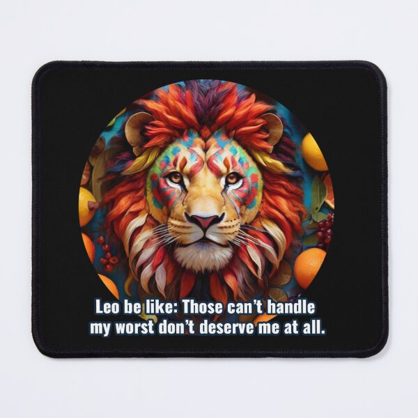 Item preview, Leo be like: Those can't handle my worst don't deserve me at all designed and sold by La Loca.