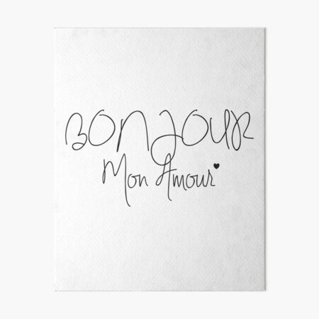 Bonjour Mon Amour Art Board Print By Alicemonbercoms Redbubble