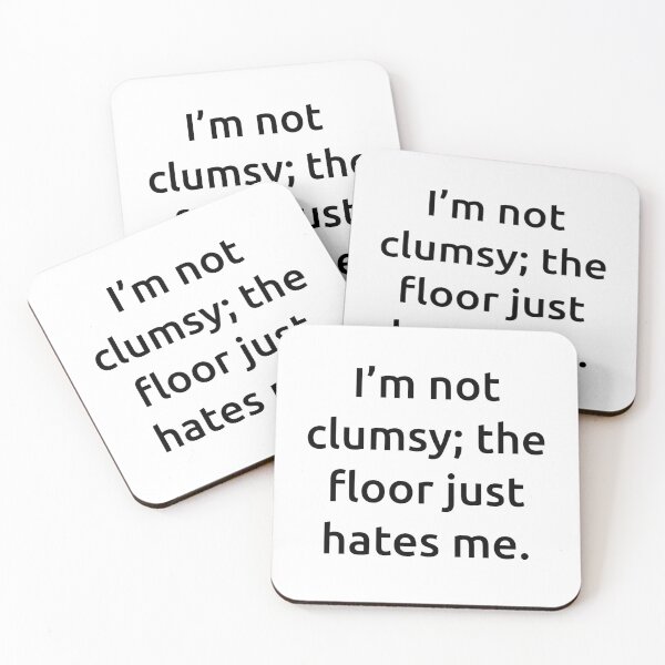 Item preview, I’m not clumsy; the floor just hates me. designed and sold by IMCDT.